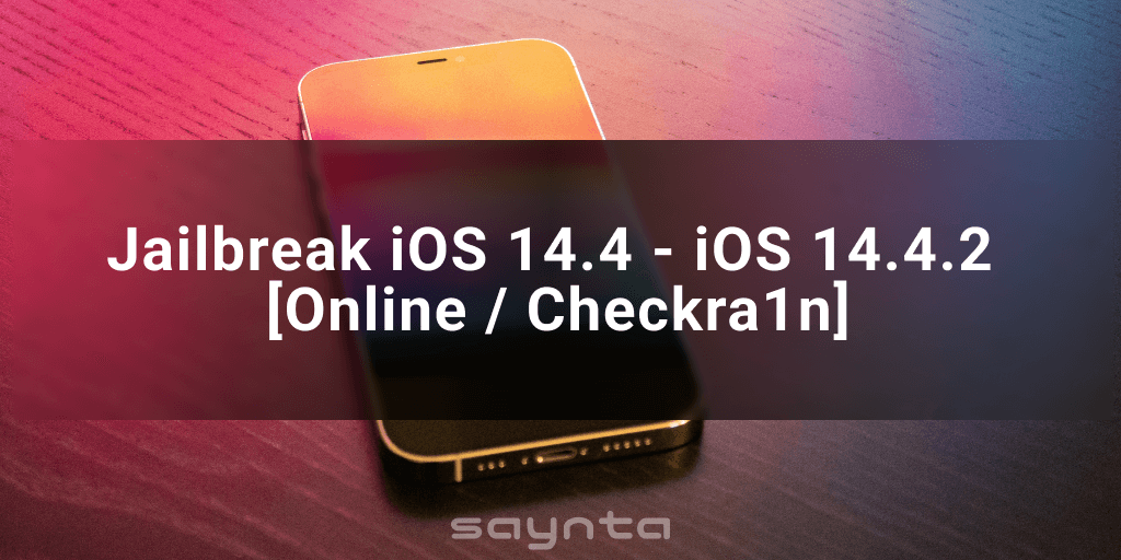 Jailbreak iOS 14.4 - iOS 14.4.2 [Online / Checkra1n]